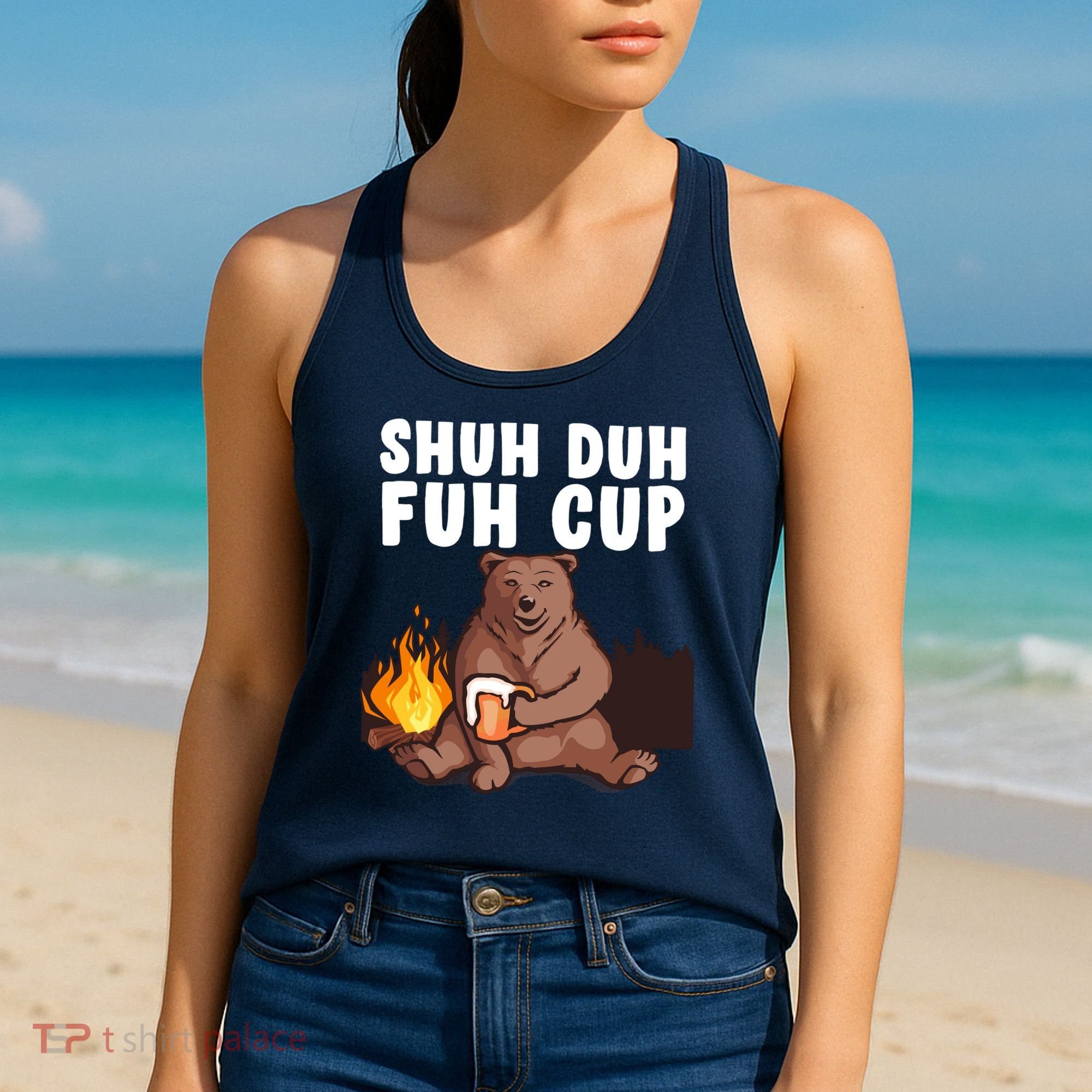 Shuh Duh Fuh Cup Bear Drinking Beer Camping Women's Tank Top