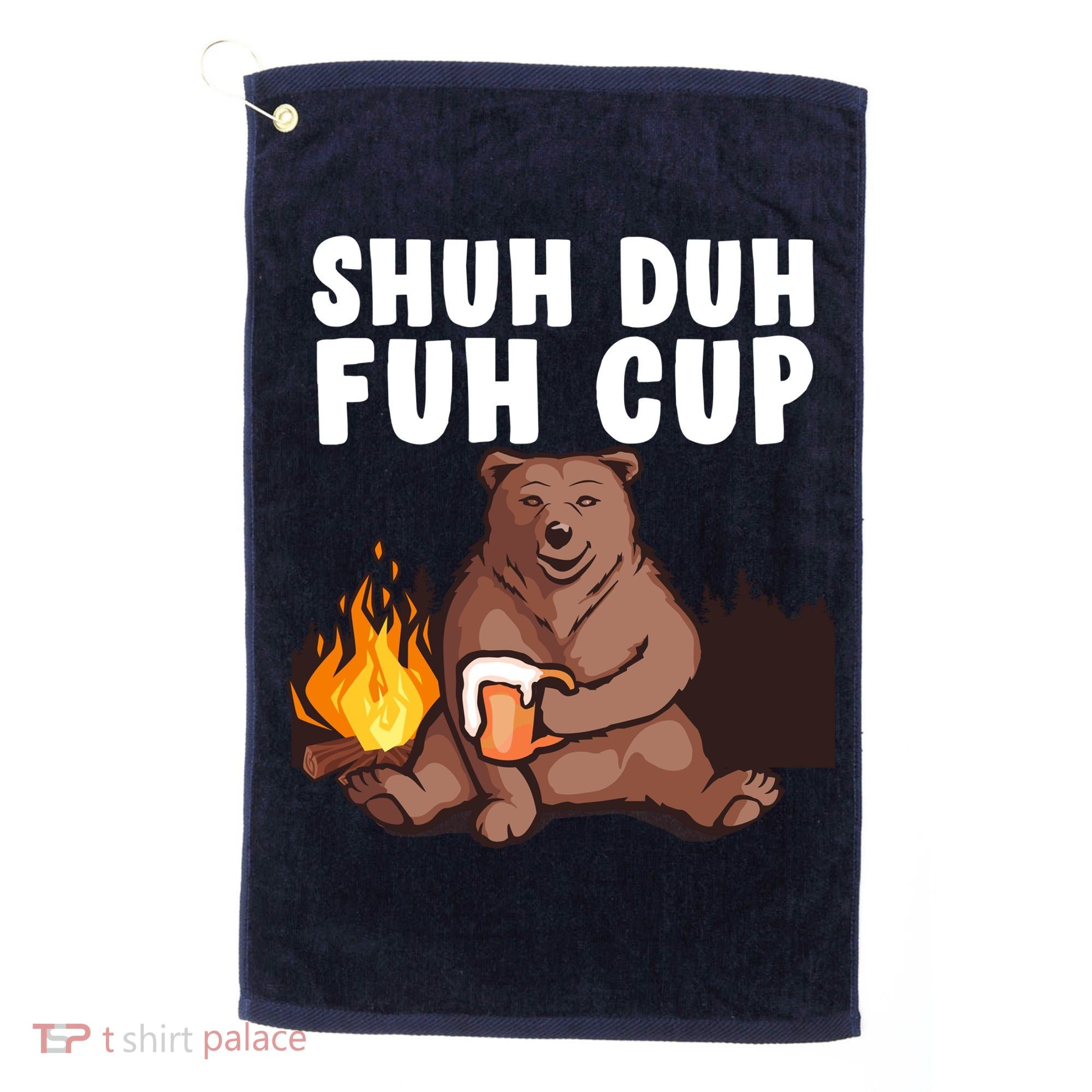Shuh Duh Fuh Cup Bear Drinking Beer Camping Golf Towel