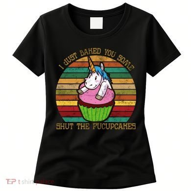 Shut The Fucupcakes Women's T-Shirt