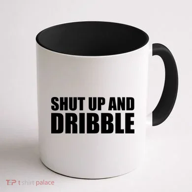 Shut Up And Dribble Coffee Mug back