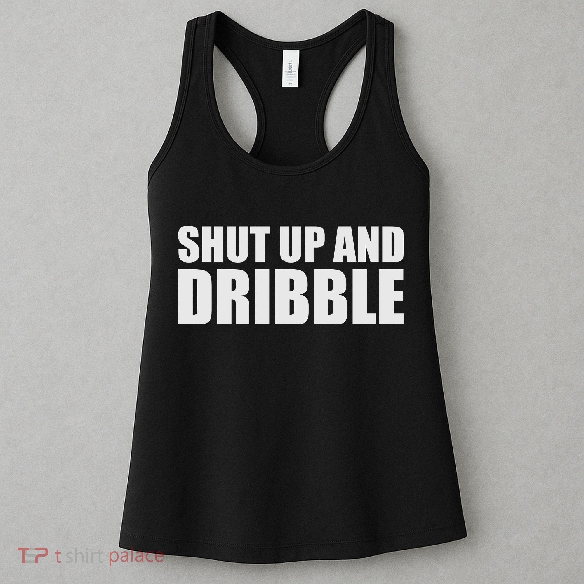 Shut Up And Dribble Women's Tank Top