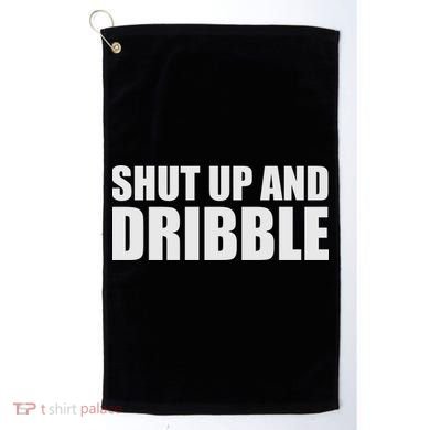 Shut Up And Dribble Golf Towel
