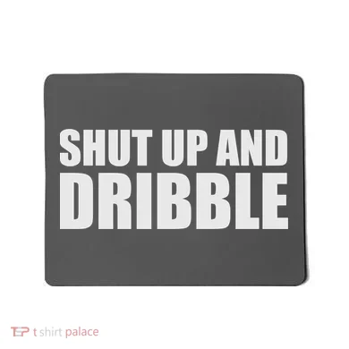 Shut Up And Dribble Mousepad