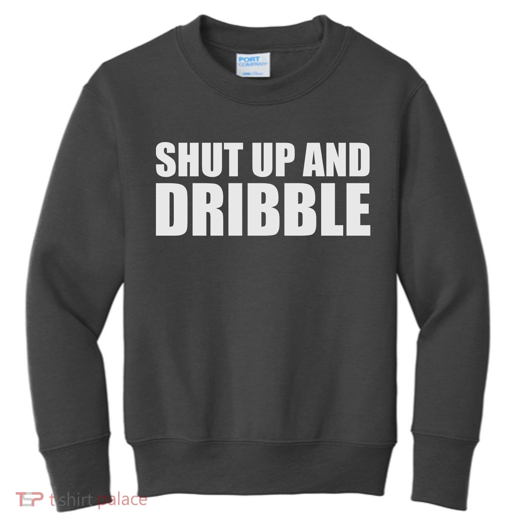 Shut Up And Dribble Kids Sweatshirt