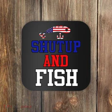 Shut Up And Fish Coaster