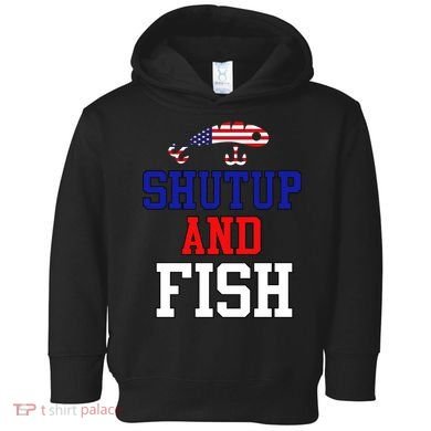 Shut Up And Fish Toddler Hoodie