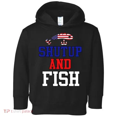 Shut Up And Fish Toddler Hoodie