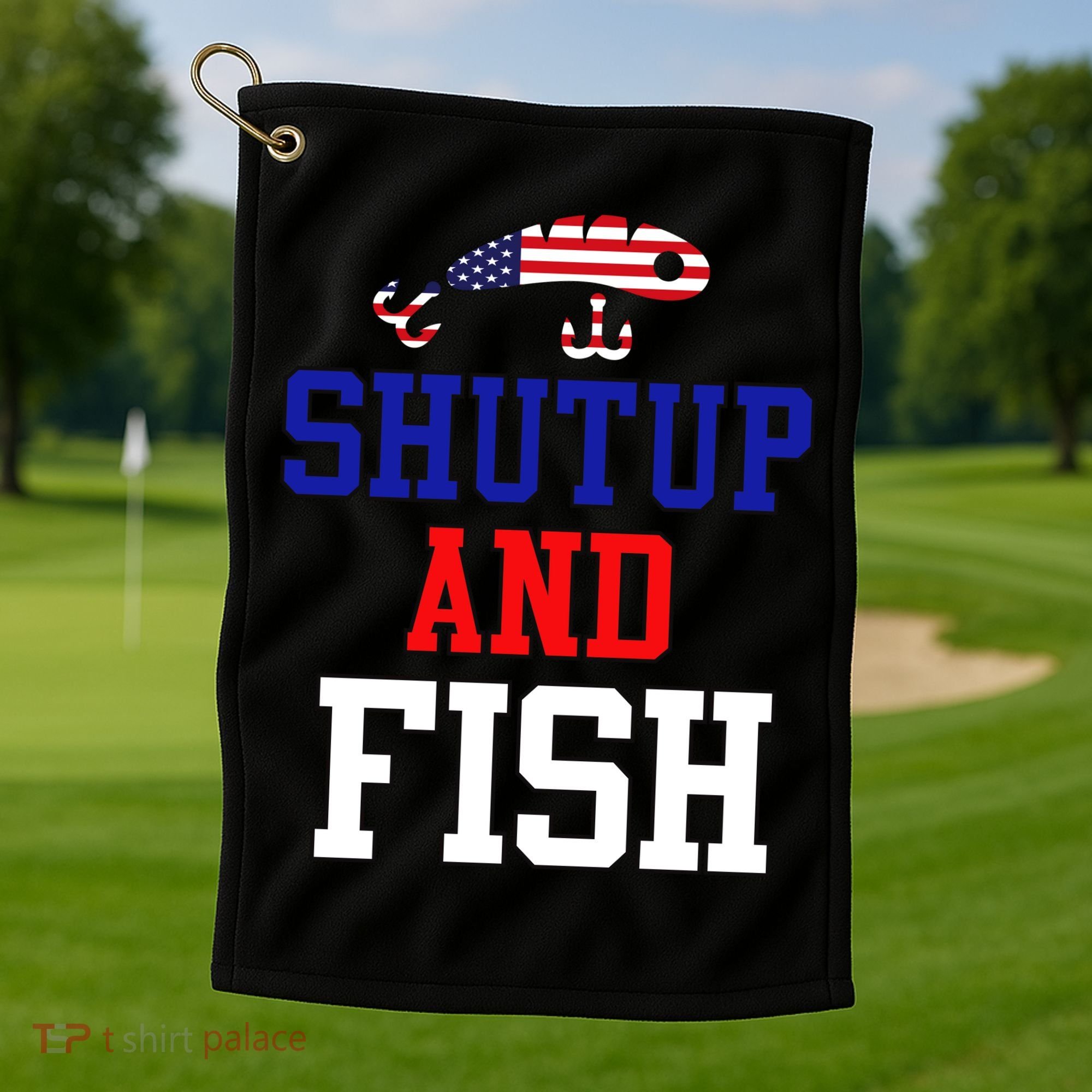 Shut Up And Fish Golf Towel