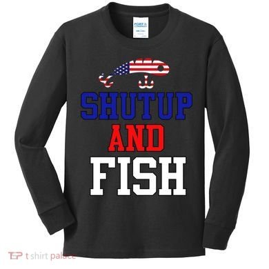 Shut Up And Fish Kids Long Sleeve Shirt
