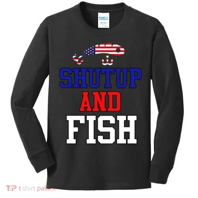 Shut Up And Fish Kids Long Sleeve Shirt