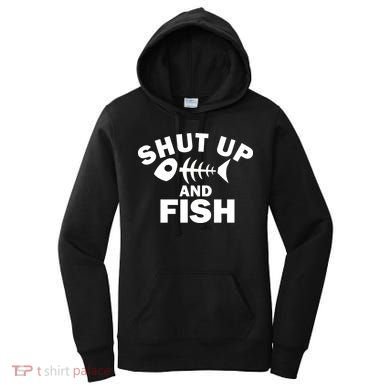 Shut Up And Fish Fishing Women's Hoodie