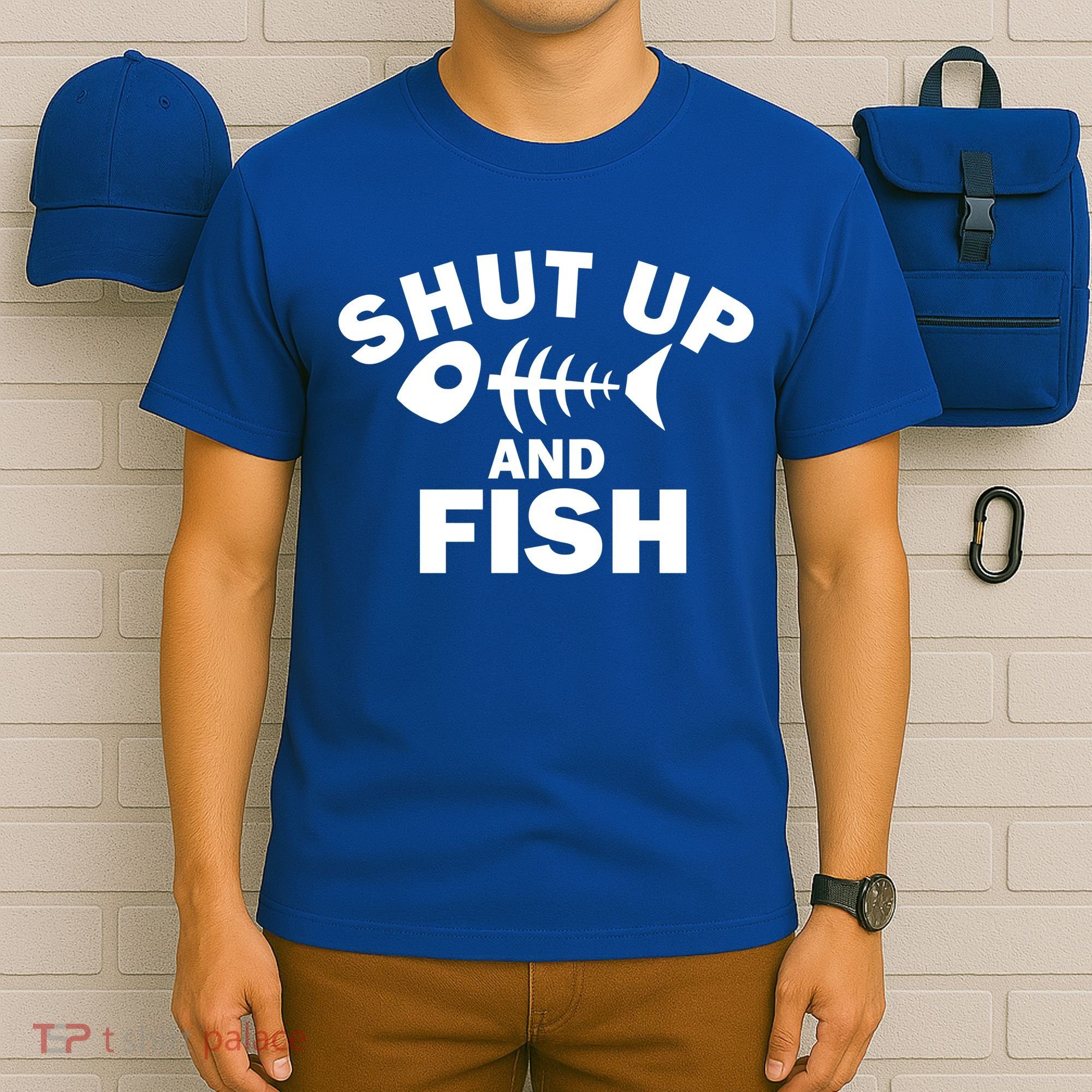 Shut Up And Fish Fishing T-Shirt