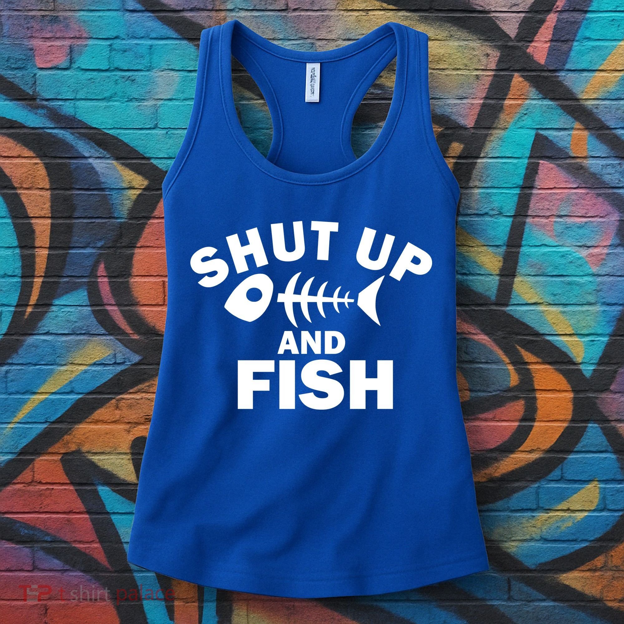 Shut Up And Fish Fishing Women's Tank Top