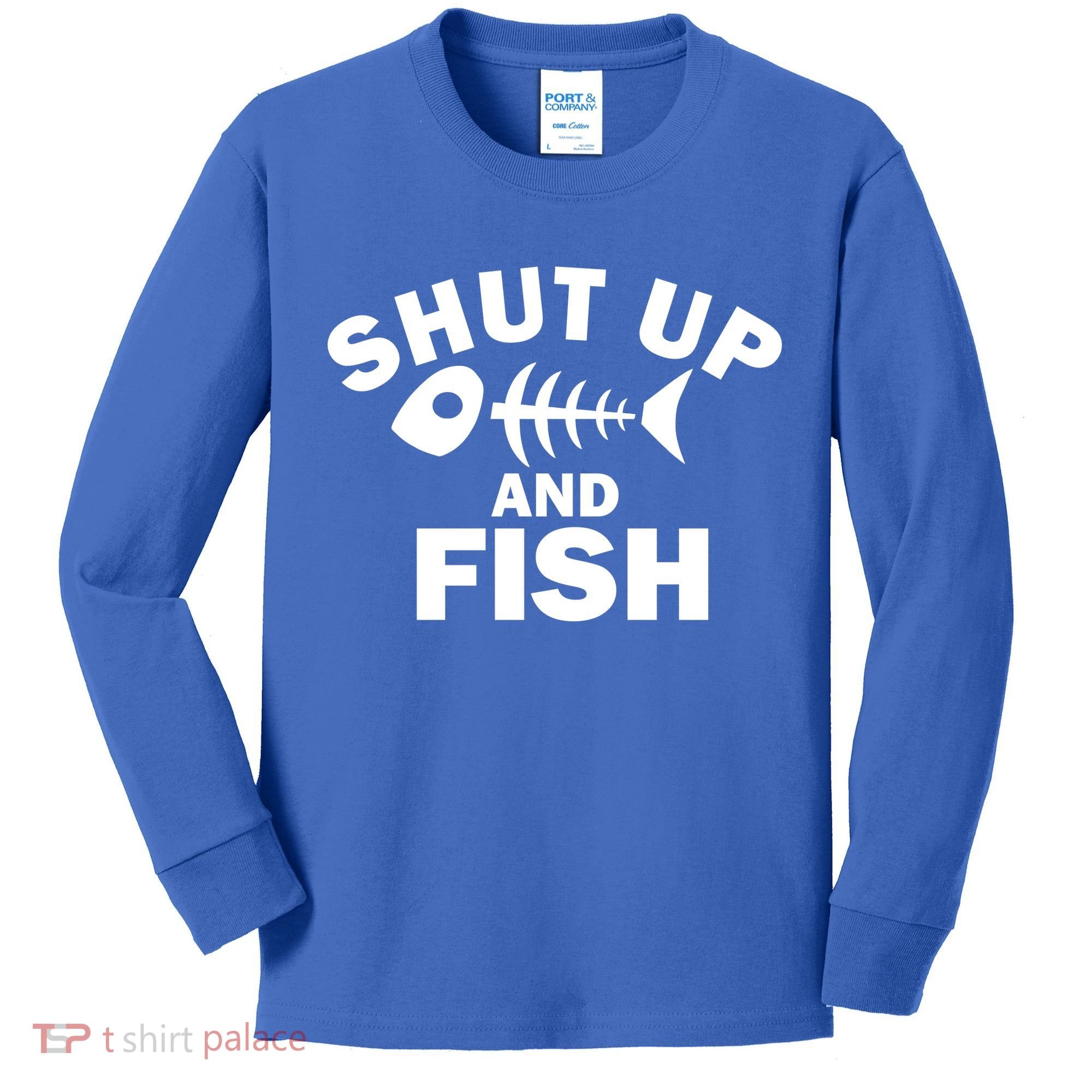 Shut Up And Fish Fishing Kids Long Sleeve Shirt