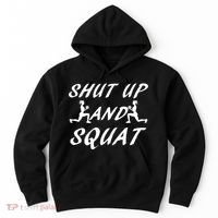 Shut Up And Squat Gym Fitness Workout Hoodie thumb 0