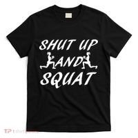 Shut Up And Squat Gym Fitness Workout T-Shirt thumb 0