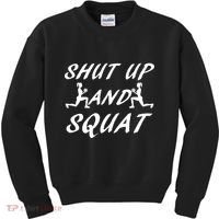 Shut Up And Squat Gym Fitness Workout Kids Sweatshirt thumb 0
