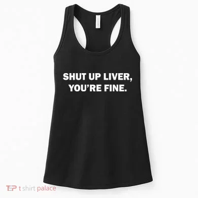 Shut Up Liver Women's Tank Top