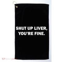 Shut Up Liver Golf Towel thumb 0