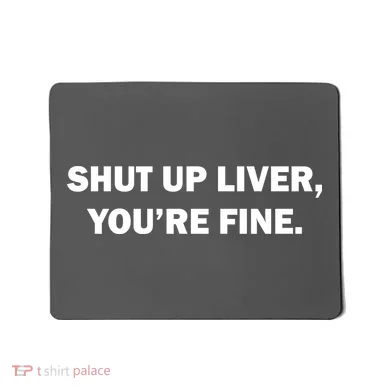 Shut Up Liver Mousepad