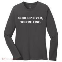 Shut Up Liver Women's Long Sleeve Shirt thumb 0