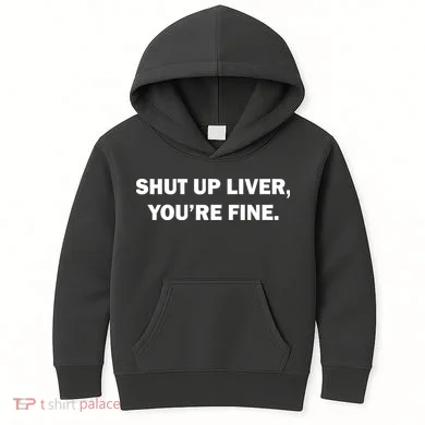 Shut Up Liver Kids Hoodie