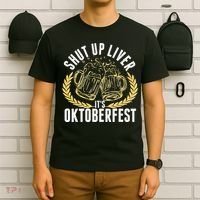 Shut Up Liver It's Oktoberfest T-Shirt thumb 6