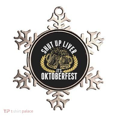 Shut Up Liver It's Oktoberfest Ornament