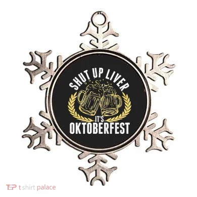 Shut Up Liver It's Oktoberfest Ornament