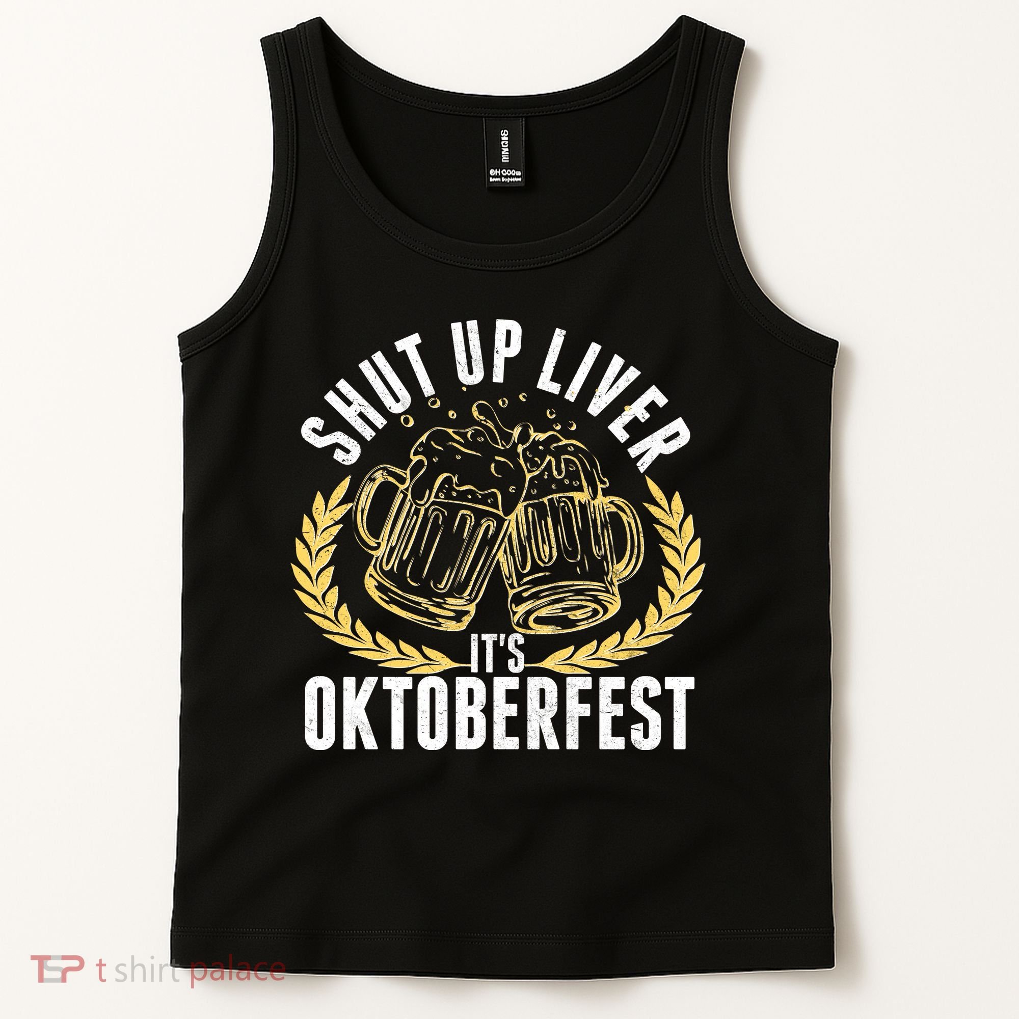 Shut Up Liver It's Oktoberfest Tank Top