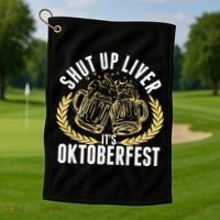 Shut Up Liver It's Oktoberfest Golf Towel thumb 1