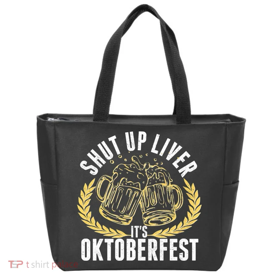 Shut Up Liver It's Oktoberfest Tote Bag