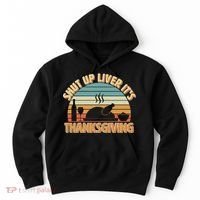Shut Up Liver It's Thanksgiving Hoodie thumb 0