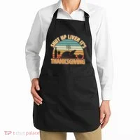 Shut Up Liver It's Thanksgiving Apron thumb 2