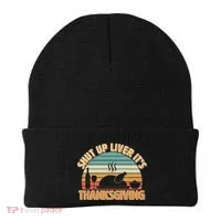 Shut Up Liver It's Thanksgiving Beanie thumb 0