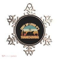 Shut Up Liver It's Thanksgiving Ornament thumb 0