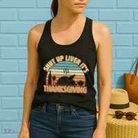 Shut Up Liver It's Thanksgiving Women's Tank Top thumb 2
