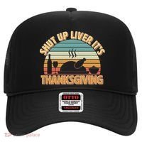 Shut Up Liver It's Thanksgiving Hat thumb 0