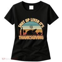 Shut Up Liver It's Thanksgiving Women's T-Shirt thumb 0