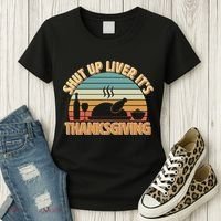 Shut Up Liver It's Thanksgiving Women's T-Shirt thumb 3