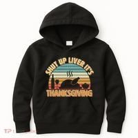 Shut Up Liver It's Thanksgiving Kids Hoodie thumb 0