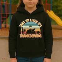 Shut Up Liver It's Thanksgiving Kids Hoodie thumb 3