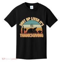 Shut Up Liver It's Thanksgiving Kids T-Shirt thumb 0