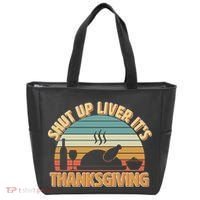 Shut Up Liver It's Thanksgiving Tote Bag thumb 0