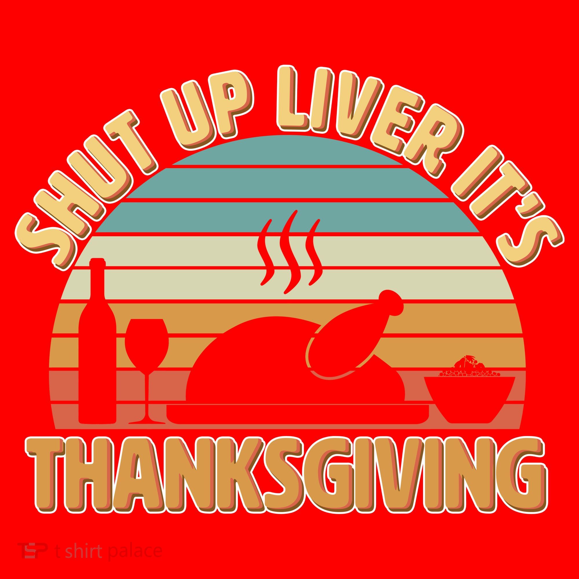 Shut Up Liver It's Thanksgiving Santa Hat