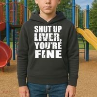 Shut Up Liver You're Fine Kids Hoodie thumb 2
