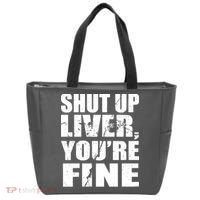 Shut Up Liver You're Fine Tote Bag thumb 0