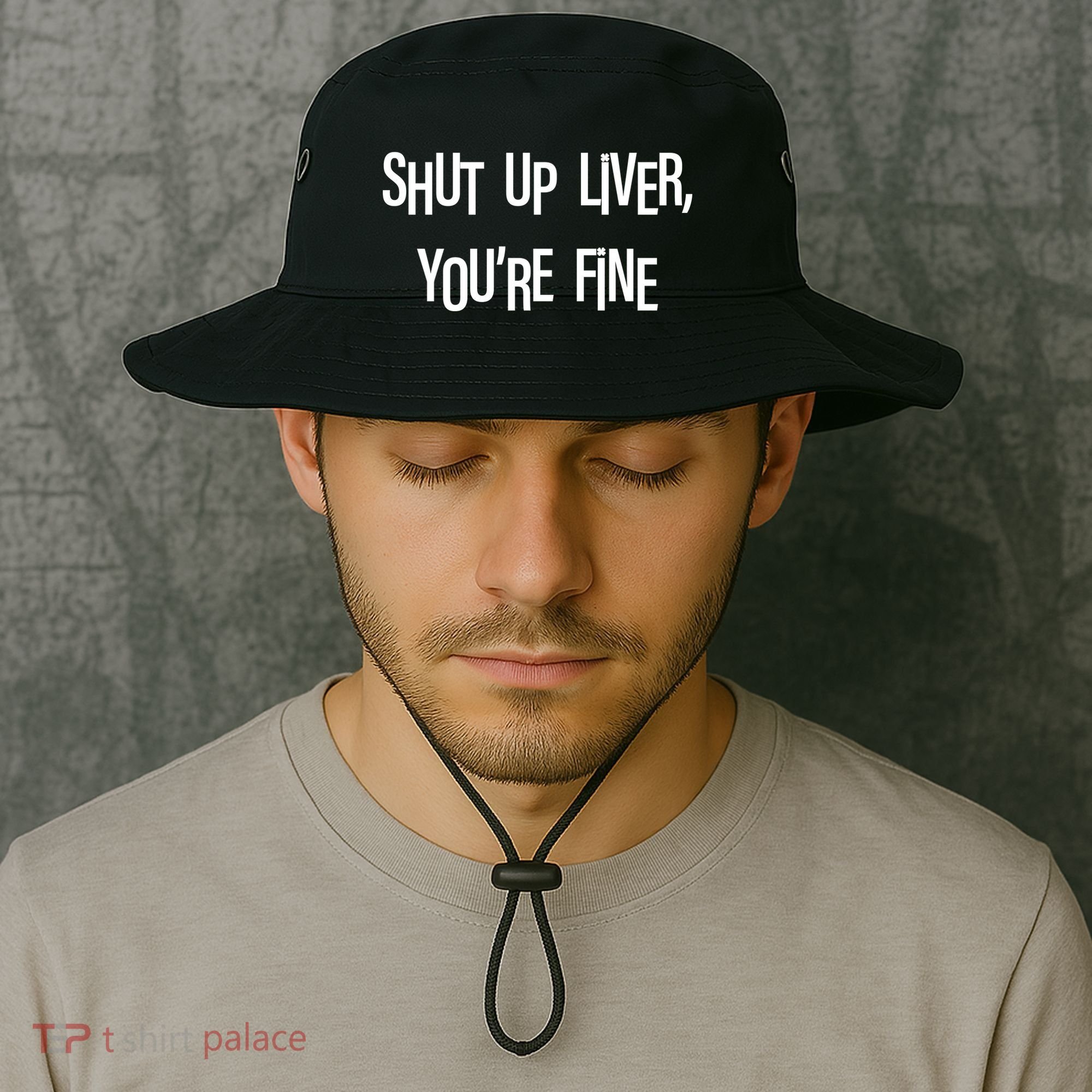Shut Up Liver You're Fine Funny St Patty's Day Bucket Hat