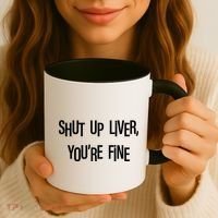 Shut Up Liver You're Fine Funny St Patty's Day Coffee Mug thumb 3