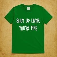 Shut Up Liver You're Fine Funny St Patty's Day T-Shirt thumb 5